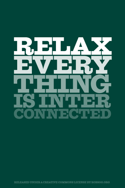 Relax, Everything is Interconnected